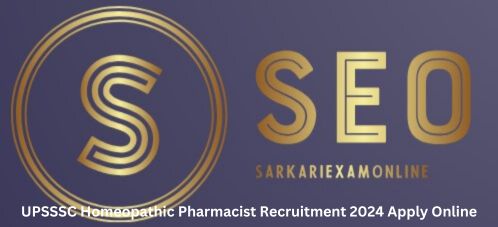 UPSSSC Homeopathic Pharmacist Recruitment 2024 Apply Online